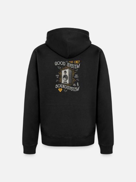THE ONLY GOOD SYSTEM IS A SOUND SYSTEM GIFT - Unisex Premium Organic Zip Hoodie - black