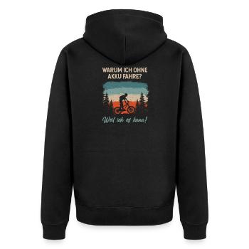 Warum ich Ohne Akku Fahre, Weil ich Es kann - Unisex Premium Bio Zip Hoodie - Schwarz - Hinten - Nico (187cm)