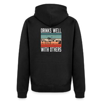 Quote Alcohol Drinker Drinks Well With Others - Unisex Premium Organic Zip Hoodie - black - Back - Nico (187cm)