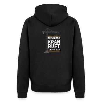 Wenn der kran ruft muss ich los Kranführer - Unisex Premium Bio Zip Hoodie - Schwarz - Hinten - Nico (187cm)