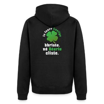 Is fearr Gaeilge bhriste na bearla cliste - Unisex Premium Organic Zip Hoodie - black - Back - Nico (187cm)