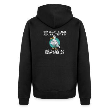 Einatmen Ausatmen Idioten Möwe - Unisex Premium Bio Zip Hoodie - Schwarz - Hinten - Nico (187cm)