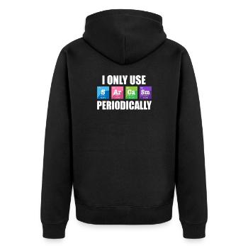 Science Chemistry Pun Use Sarcasm Periodically - Unisex Premium Organic Zip Hoodie - black - Back - Nico (187cm)