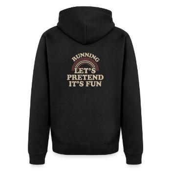 Laufen: Lasst uns so tun, als ob es Spaß macht - Unisex Premium Bio Zip Hoodie - Schwarz - Hinten - Nico (187cm)