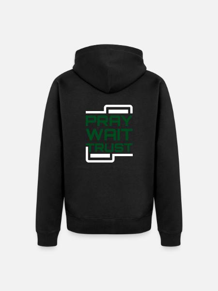 Pray Wait Trust - Unisex Premium Organic Zip Hoodie - black
