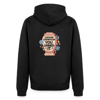 Choose Cremation You Urned It Mortician Mortuary - Unisex Premium Organic Zip Hoodie - black - Back - Nico (187cm)