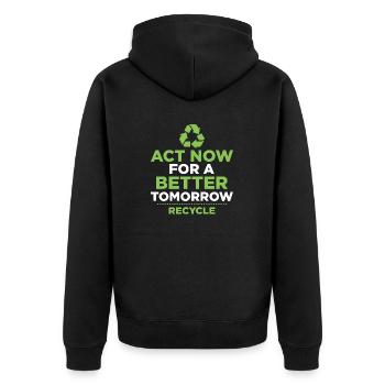 Act Now For A Better Tomorrow. Recycle Earth Day P - Unisex Premium Organic Zip Hoodie - black - Back - Nico (187cm)