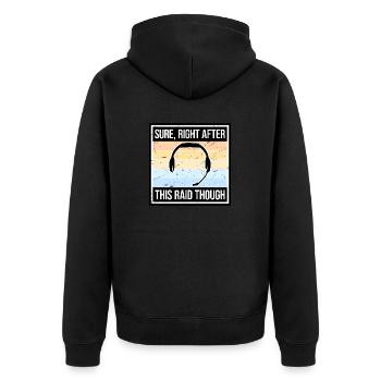 Sure Right After This Raid Though Lustiger Gamer - Unisex Premium Bio Zip Hoodie - Schwarz - Hinten - Nico (187cm)