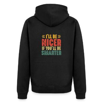 Ich werde netter sein, wenn du schlauer bist - Unisex Premium Bio Zip Hoodie - Schwarz - Hinten - Nico (187cm)