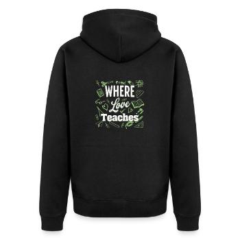 Mom Dad Teacher Homeschool Student Love Education - Unisex Premium Organic Zip Hoodie - black - Back - Nico (187cm)