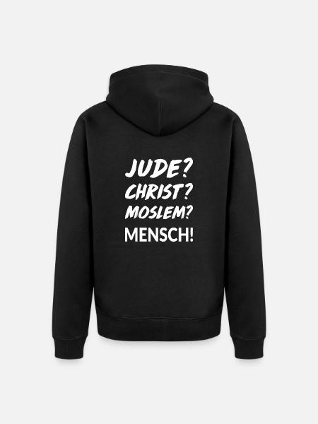 Jude? Christ? Moslem? Mensch! - Unisex Premium Bio Zip Hoodie - Schwarz