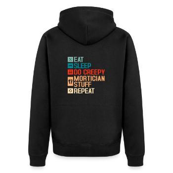 Eat Sleep Do Creepy Mortician Stuff Repeat Mortuar - Unisex Premium Organic Zip Hoodie - black - Back - Nico (187cm)