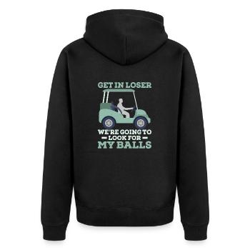 Get In Looser We Are Going To Look For My Balls Go - Unisex Premium Organic Zip Hoodie - black - Back - Nico (187cm)
