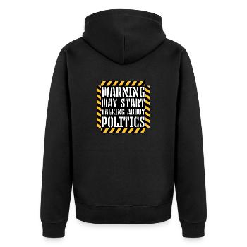 Lustige Warnung könnte anfangen, über Politik zu sprechen - Unisex Premium Bio Zip Hoodie - Schwarz - Hinten - Nico (187cm)