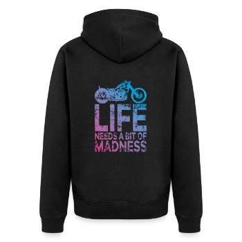 Quote Life Needs a Bit of Madness - Moto Biker - Unisex Premium Organic Zip Hoodie - black - Back - Nico (187cm)