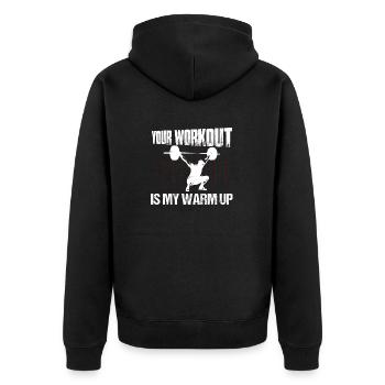 Your Workout Is My Warm Up Weight Lifting Workout - Unisex Premium Bio Zip Hoodie - Schwarz - Hinten - Nico (187cm)