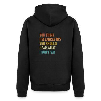 You Think I m Sarcastic You Should Hear What Funny - Unisex Premium Organic Zip Hoodie - black - Back - Nico (187cm)