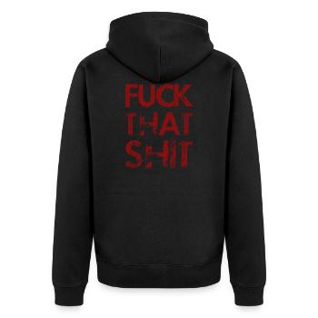 Fuck That Shit - Unisex Premium Organic Zip Hoodie - black - Back - Nico (187cm)