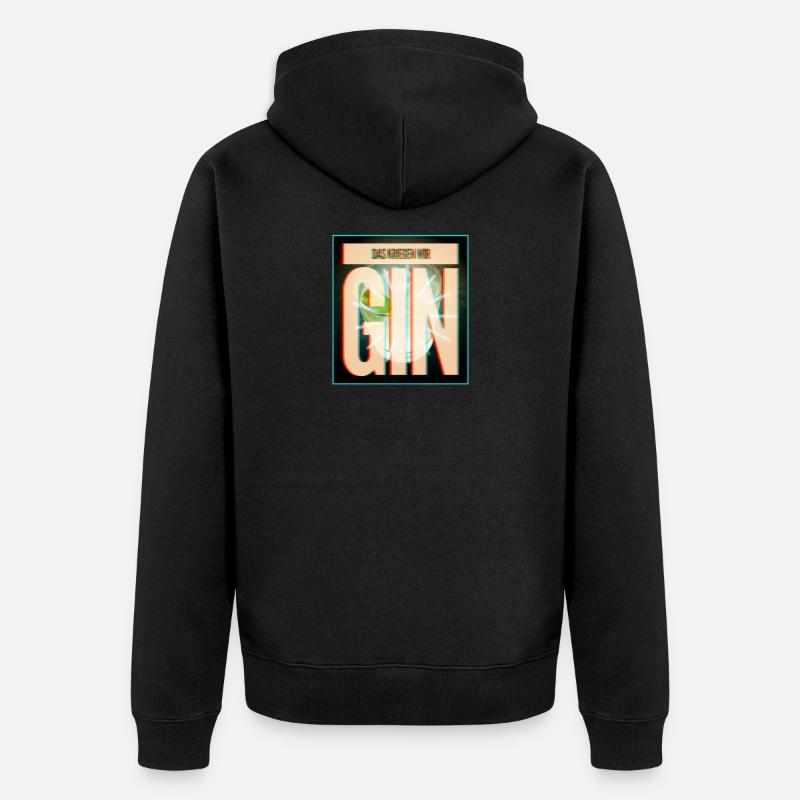 Das kriegen wir Gin - Unisex Premium Bio Zip Hoodie - Schwarz