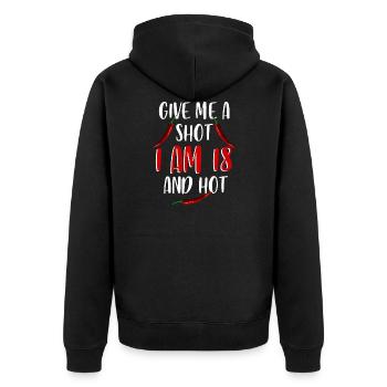 Gib Mir Einen Shot Ich Bin 18 Und Heiß - Unisex Premium Bio Zip Hoodie - Schwarz - Hinten - Nico (187cm)