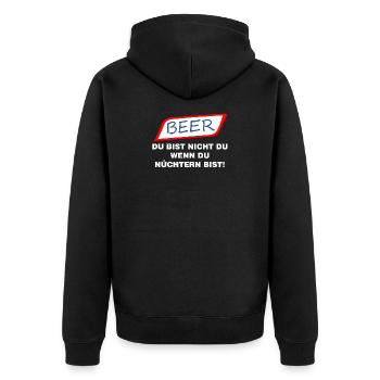 BEER; DU BIST NICHT DU WENN DU NUECHTERN BIST - Unisex Premium Bio Zip Hoodie - Schwarz - Hinten - Nico (187cm)