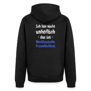 Ich bin nicht unhöflich das ist Norddeutsche Freun - Unisex Premium Bio Zip Hoodie - Schwarz - Hinten - Nico (187cm)