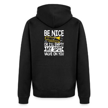 be nice or i ll empty my spit valve on you tombron - Unisex Premium Bio Zip Hoodie - Schwarz - Hinten - Nico (187cm)