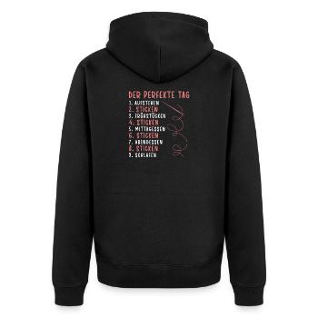 Perfekter Tagesplan Sticken I Stickerin Embroidery - Unisex Premium Bio Zip Hoodie - Schwarz - Hinten - Nico (187cm)