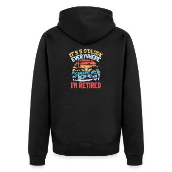 it s 5 o clock everywhere I m retired - Unisex Premium Bio Zip Hoodie - Schwarz - Hinten - Nico (187cm)