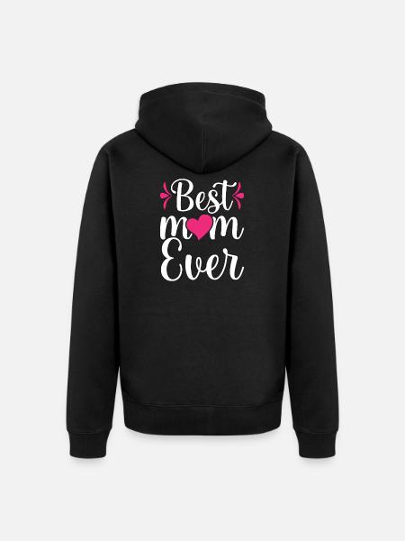 Best Mom Ever - Unisex Premium Organic Zip Hoodie - black