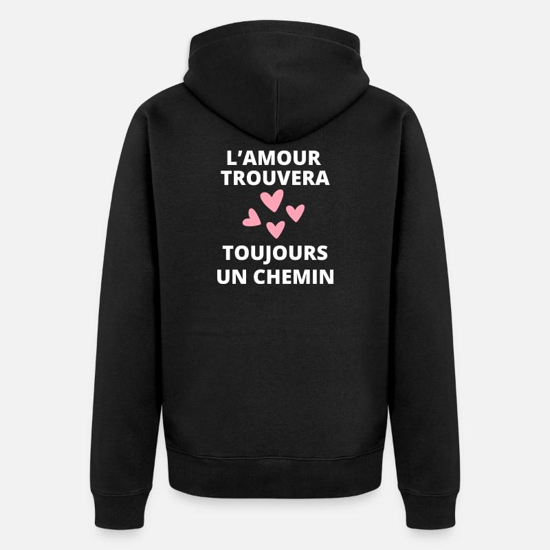 L'amour Trouvera Toujours un Chemin - Veste à capuche bio Premium Unisexe - noir