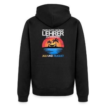 Zwei gute Gründe Lehrer zu werden Juli und August - Unisex Premium Bio Zip Hoodie - Schwarz - Hinten - Nico (187cm)