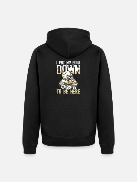 I put my book down to be here - Unisex Premium Bio Zip Hoodie - Schwarz