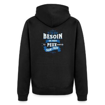 Si tu n'as besoin de rien - Message Humour - Veste à capuche bio Premium Unisexe - noir - Dos - Nico (187cm)