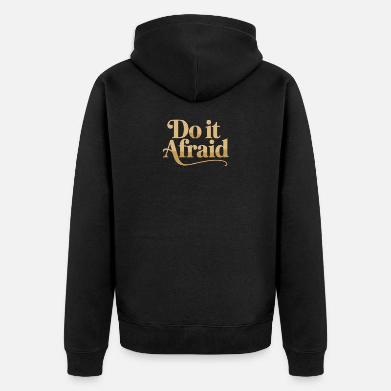Fais-le Peur Courage Développement Motivation - Veste à capuche bio Premium Unisexe - noir