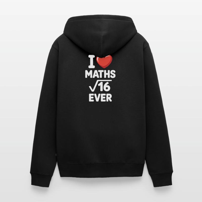 Math I Love Maths Math Nerd Math Teacher Unisex Premium Organic Zip Hoodie