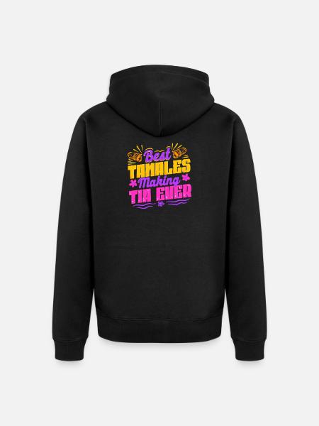 Tamale Best Tamales Making Tia Ever - Unisex Premium Organic Zip Hoodie - black