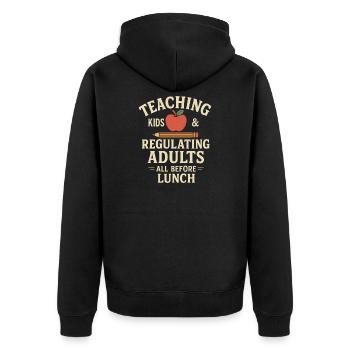 Teaching Kids &amp; Regulating Adults Humorous - Unisex Premium Organic Zip Hoodie - black - Back - Nico (187cm)