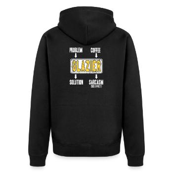 Glazier Problem Solver Coffee Humor Worker Sarcasm - Unisex Premium Organic Zip Hoodie - black - Back - Nico (187cm)