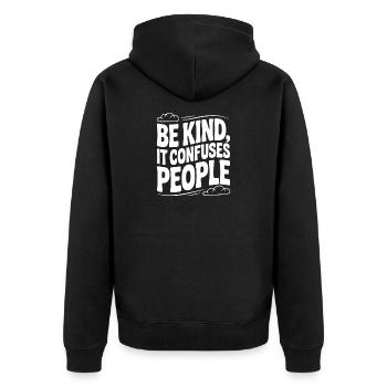 Sei freundlich, es verwirrt die Leute - Unisex Premium Bio Zip Hoodie - Schwarz - Hinten - Nico (187cm)