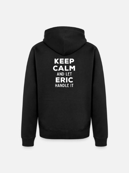 Bevar roen Lad Eric ordne det sjove ordsprog - Premium økologisk unisex-hættejakke - sort