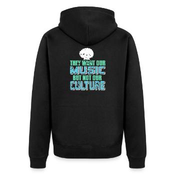 They Want Our Music Not Our Culture Statement - Unisex Premium Bio Zip Hoodie - Schwarz - Hinten - Nico (187cm)