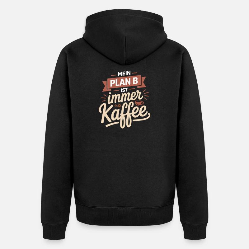 My plan B is always coffee - Unisex Premium Organic Zip Hoodie - black