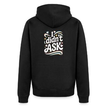 I Didn't Ask Ich Habe Nicht Gefragt Anti Smalltalk - Unisex Premium Organic Zip Hoodie - black - Back - Nico (187cm)