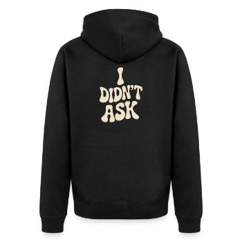 I Didn't Ask Ich Habe Nicht Gefragt Anti Smalltalk - Unisex Premium Organic Zip Hoodie - black - Back - Nico (187cm)
