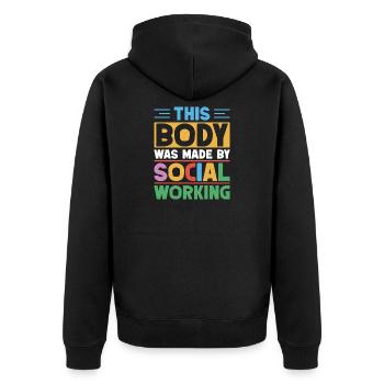 Social Worker Quote This Body Was Made By Social - Unisex Premium Organic Zip Hoodie - black - Back - Nico (187cm)