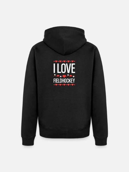 I love field hockey - Unisex Premium Organic Zip Hoodie - black
