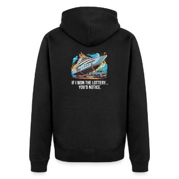 Funny If I Won The Lottery You’d Notice Yacht boat - Unisex Premium Bio Zip Hoodie - Schwarz - Hinten - Nico (187cm)