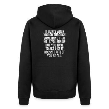 it hurts when you go through something that kills - Unisex Premium Organic Zip Hoodie - black - Back - Nico (187cm)