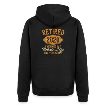 Funny Retirement 2026 Retired Worked My Whole Life - Unisex Premium Organic Zip Hoodie - black - Back - Nico (187cm)
